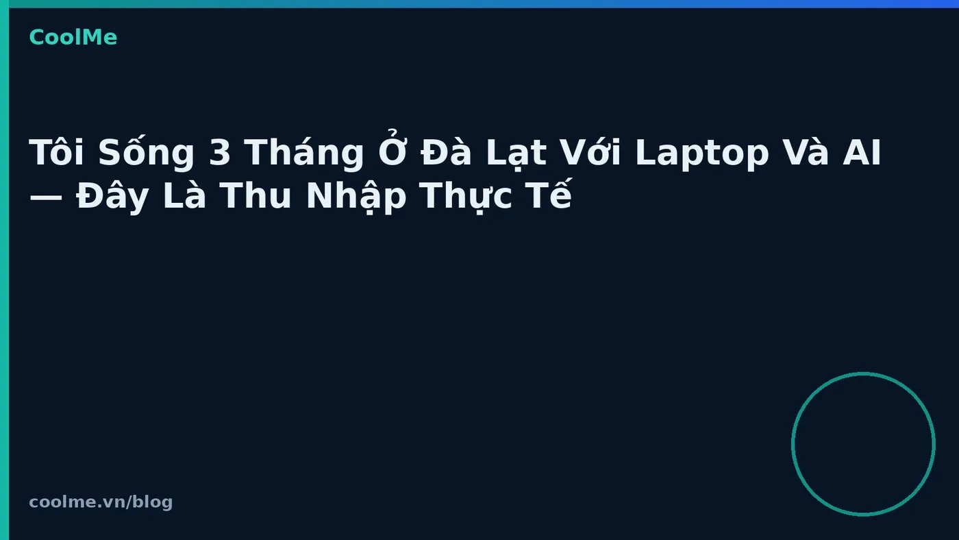 Làm việc từ xa với laptop và AI: thu nhập thực tế tại Đà Lạt