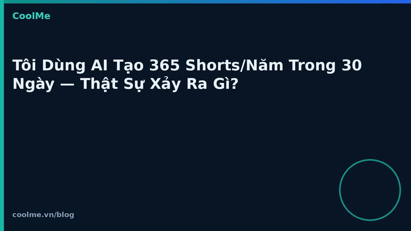 Tạo Shorts hàng loạt bằng AI trong 30 ngày: kết quả thử