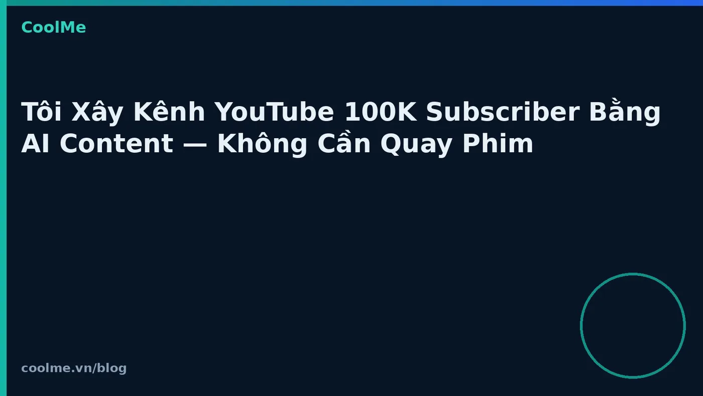 Xây kênh YouTube bằng AI content không cần quay phim