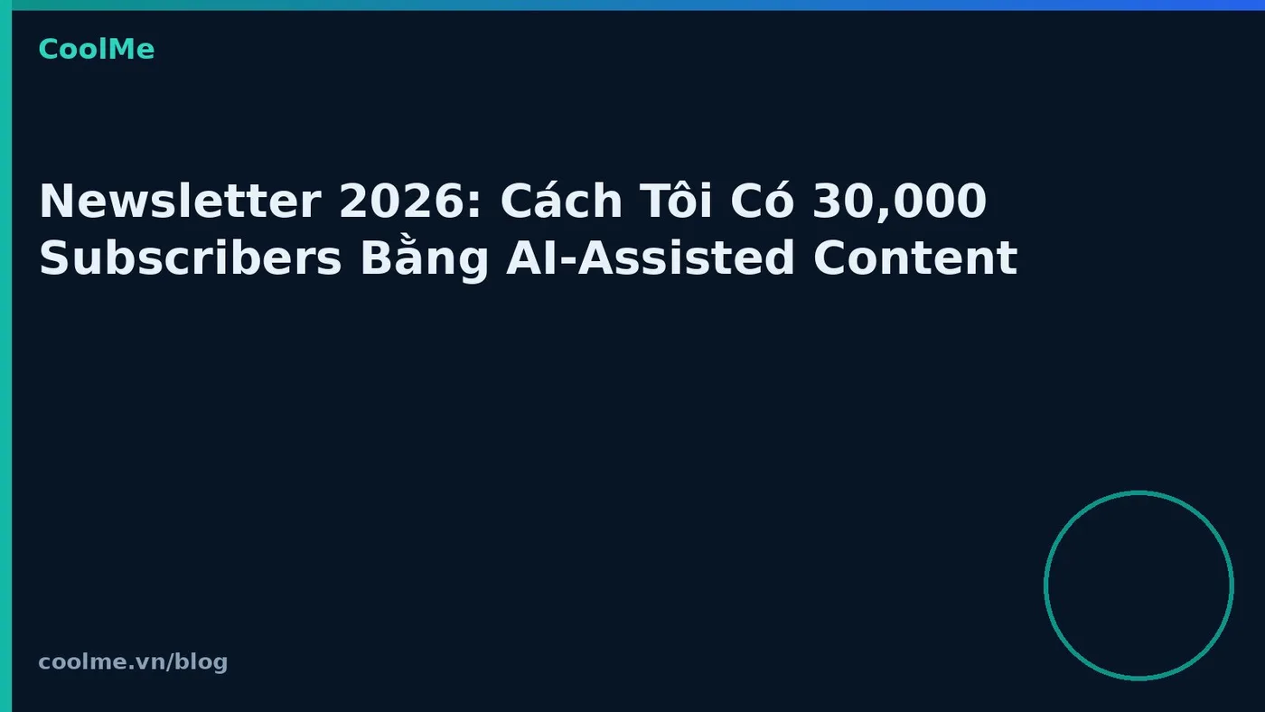 Newsletter 2026: tăng subscriber với content hỗ trợ AI