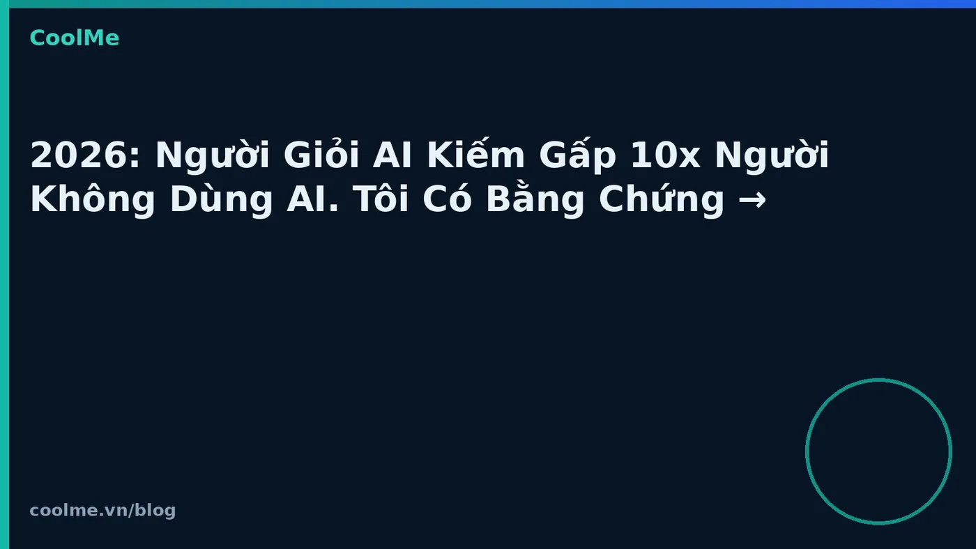 Kỹ năng dùng AI và thu nhập năm 2026: góc nhìn thực tế