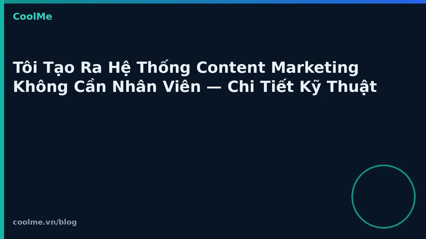 Hệ thống content marketing tự động hóa: chi tiết kỹ thuật