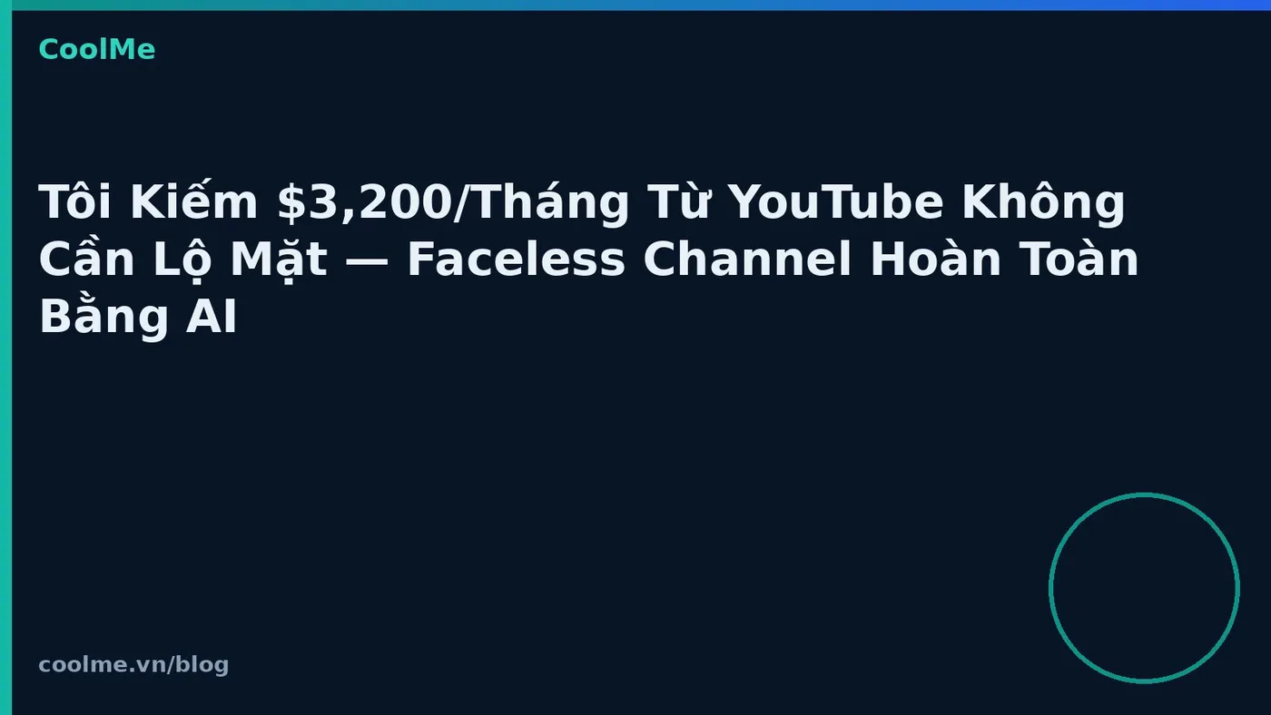 YouTube faceless bằng AI: mô hình kênh không lộ mặt