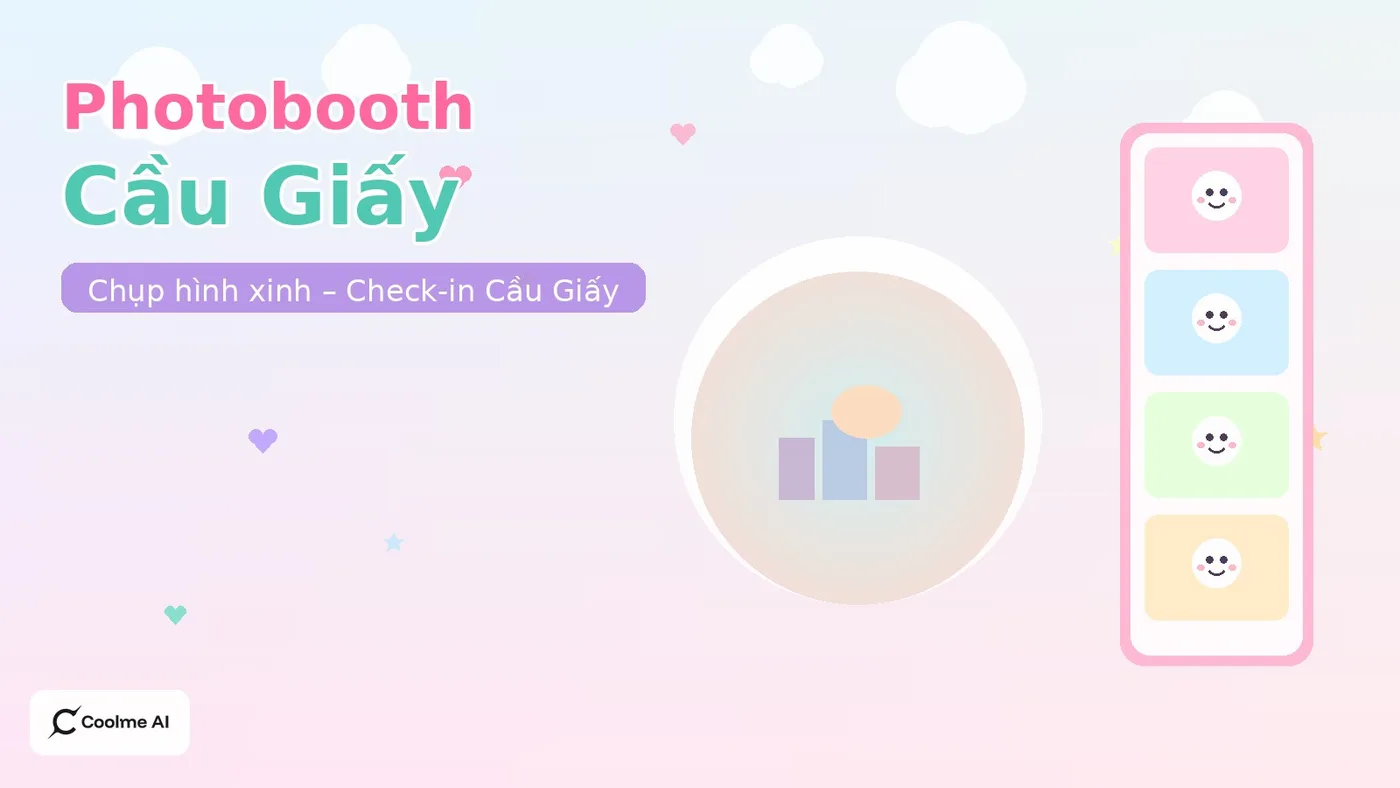 Top photobooth Cầu Giấy Hà Nội: chụp nhanh, ảnh xinh, dễ thương