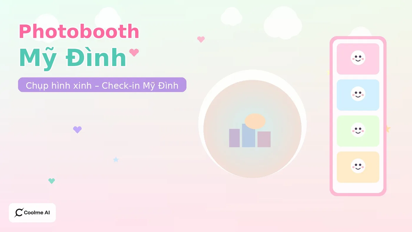 Top photobooth Mỹ Đình Nam Từ Liêm: chụp nhanh, ảnh xinh, dễ thương
