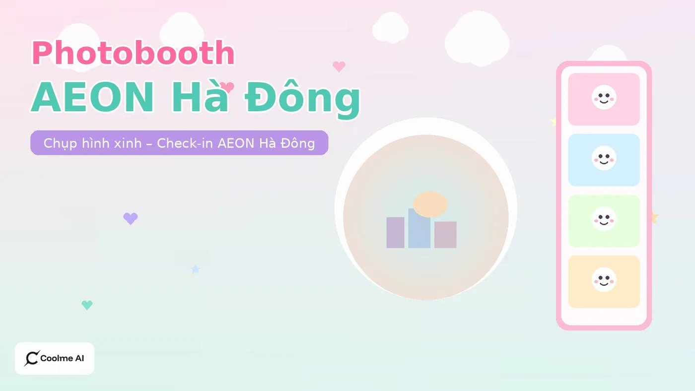 Top photobooth AEON Mall Hà Đông: chụp nhanh, ảnh xinh, dễ thương