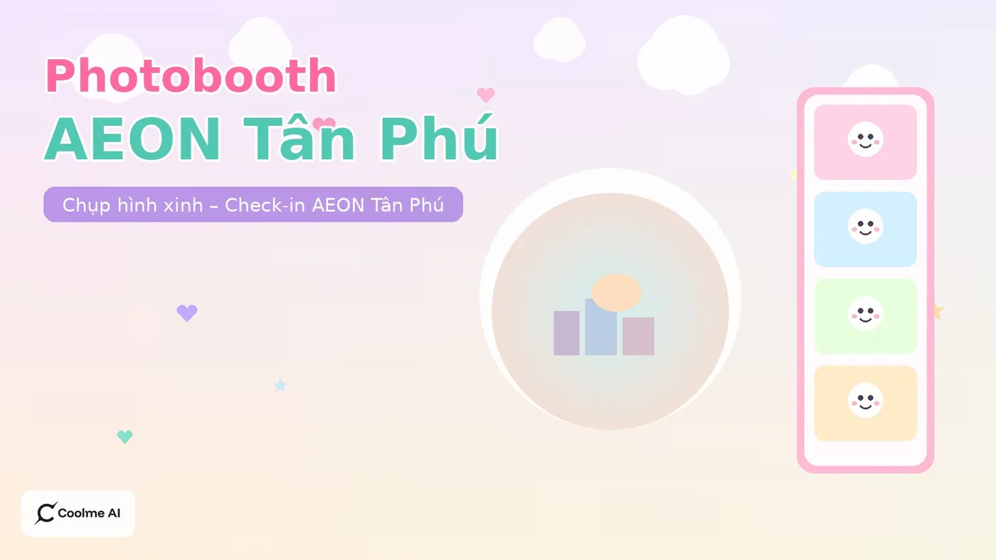Top photobooth AEON Mall Tân Phú: chụp nhanh, ảnh xinh, dễ thương