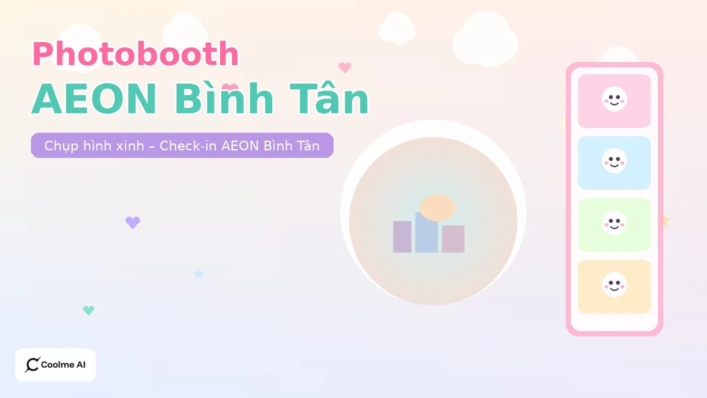 Top photobooth AEON Mall Bình Tân: chụp nhanh, ảnh xinh, dễ thương