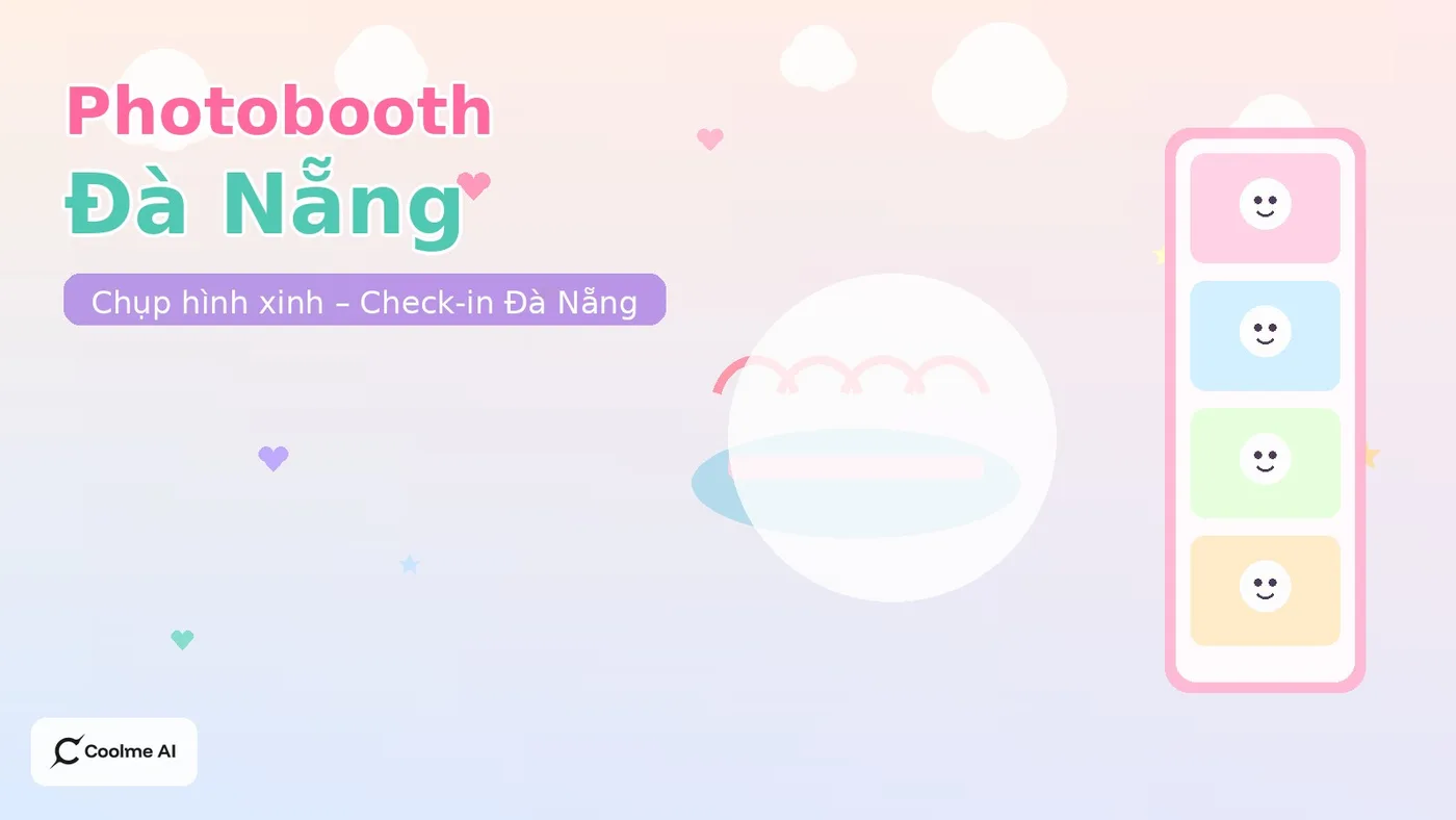 Top photobooth Đà Nẵng: chụp nhanh, ảnh xinh, dễ thương