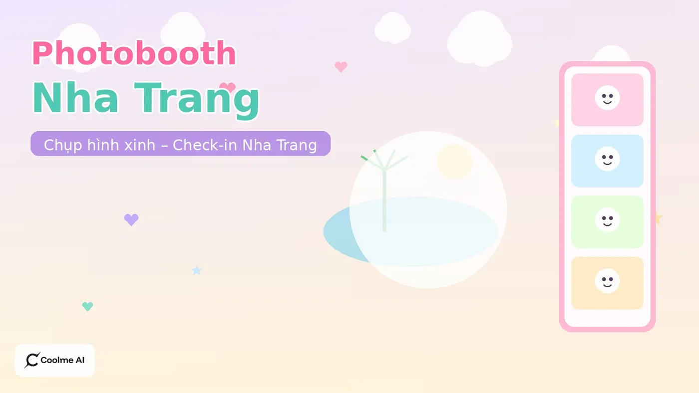 Top photobooth Nha Trang Khánh Hòa: chụp nhanh, ảnh xinh, dễ thương