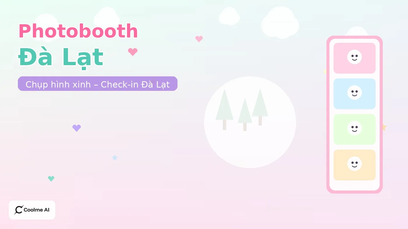 Top photobooth Đà Lạt Lâm Đồng: chụp nhanh, ảnh xinh, dễ thương