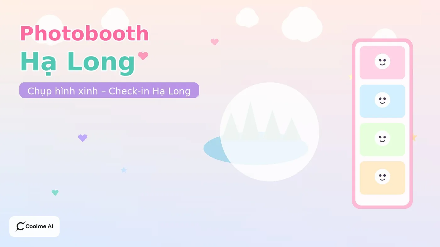 Top photobooth Hạ Long Quảng Ninh: chụp nhanh, ảnh xinh, dễ thương