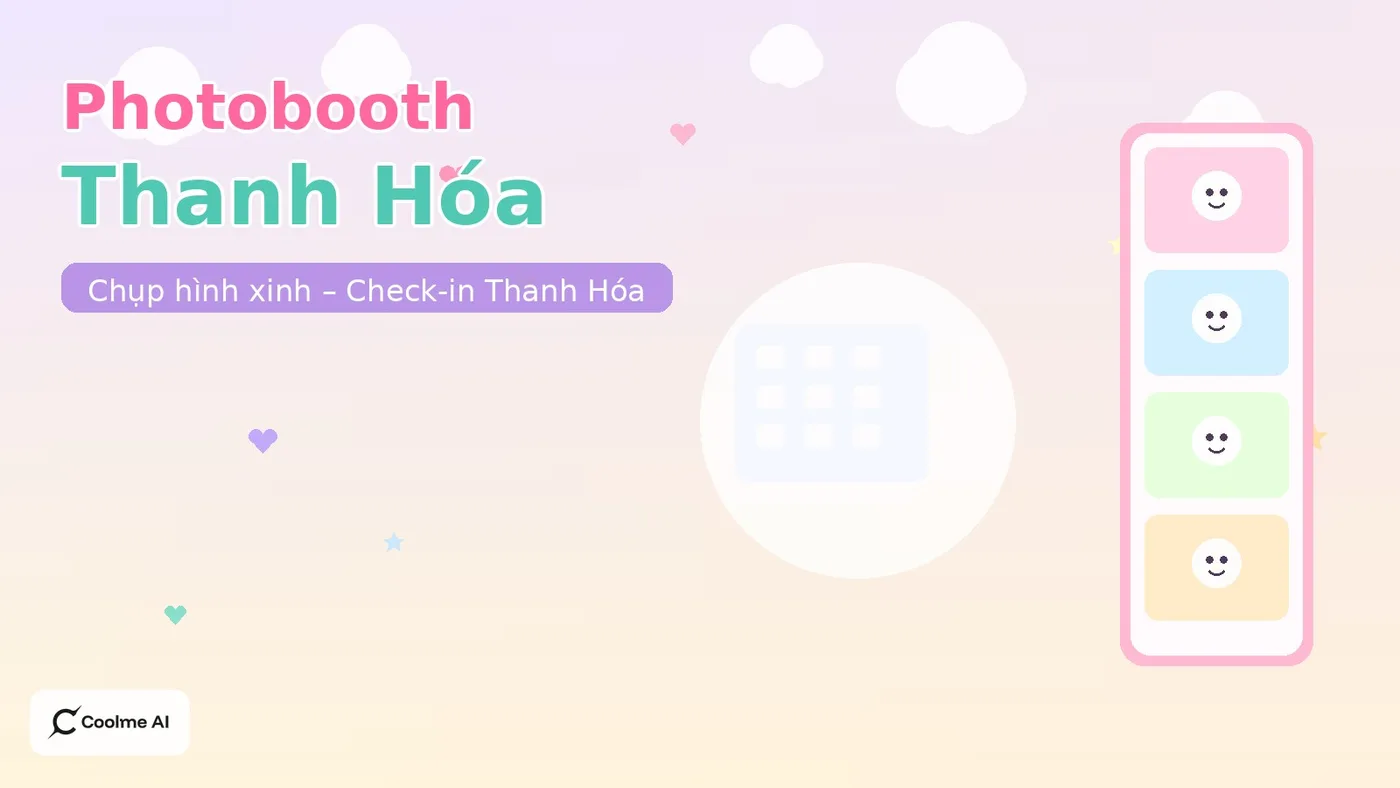 Top photobooth Thanh Hóa: chụp nhanh, ảnh xinh, dễ thương