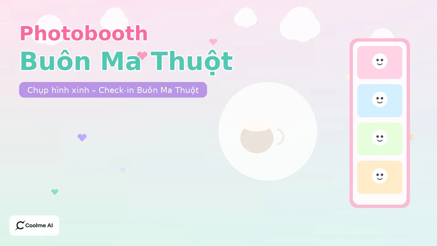 Top photobooth Buôn Ma Thuột Đắk Lắk: chụp nhanh, ảnh xinh, dễ thương