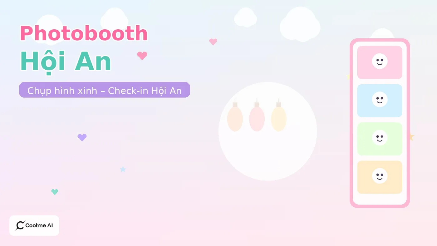 Top photobooth Hội An Quảng Nam: chụp nhanh, ảnh xinh, dễ thương