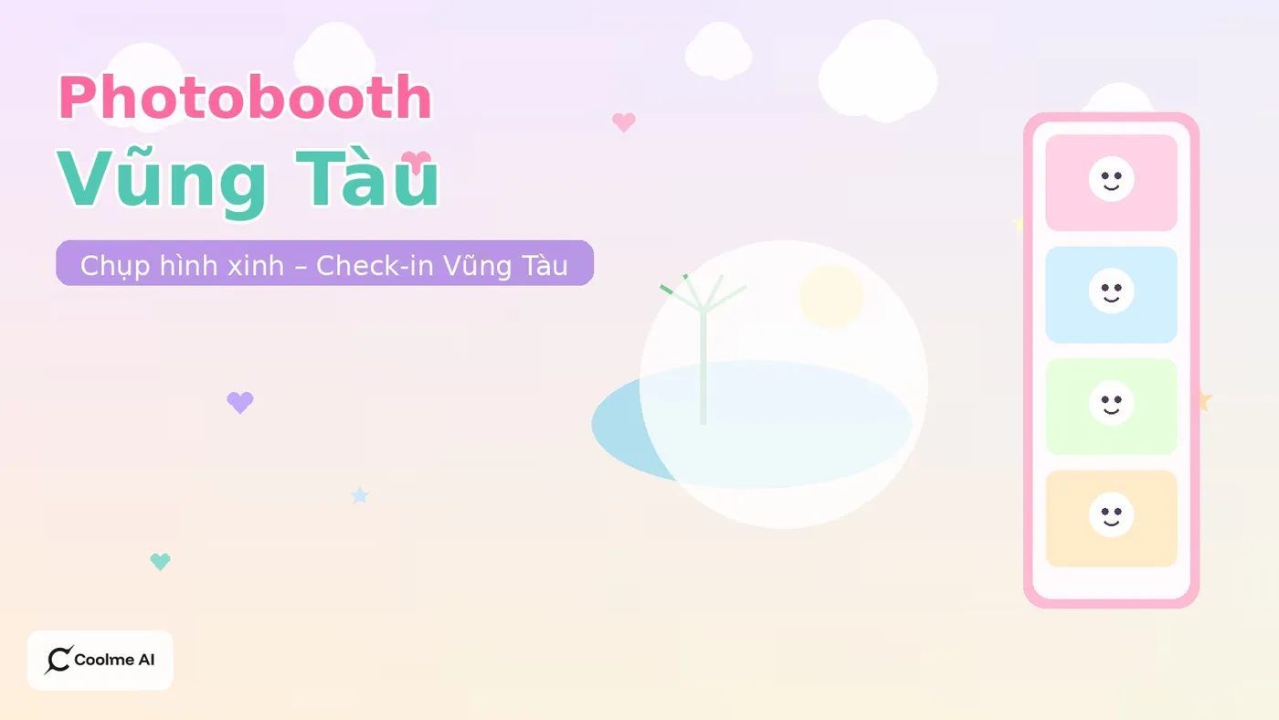 Top photobooth Vũng Tàu: chụp nhanh, ảnh xinh, dễ thương