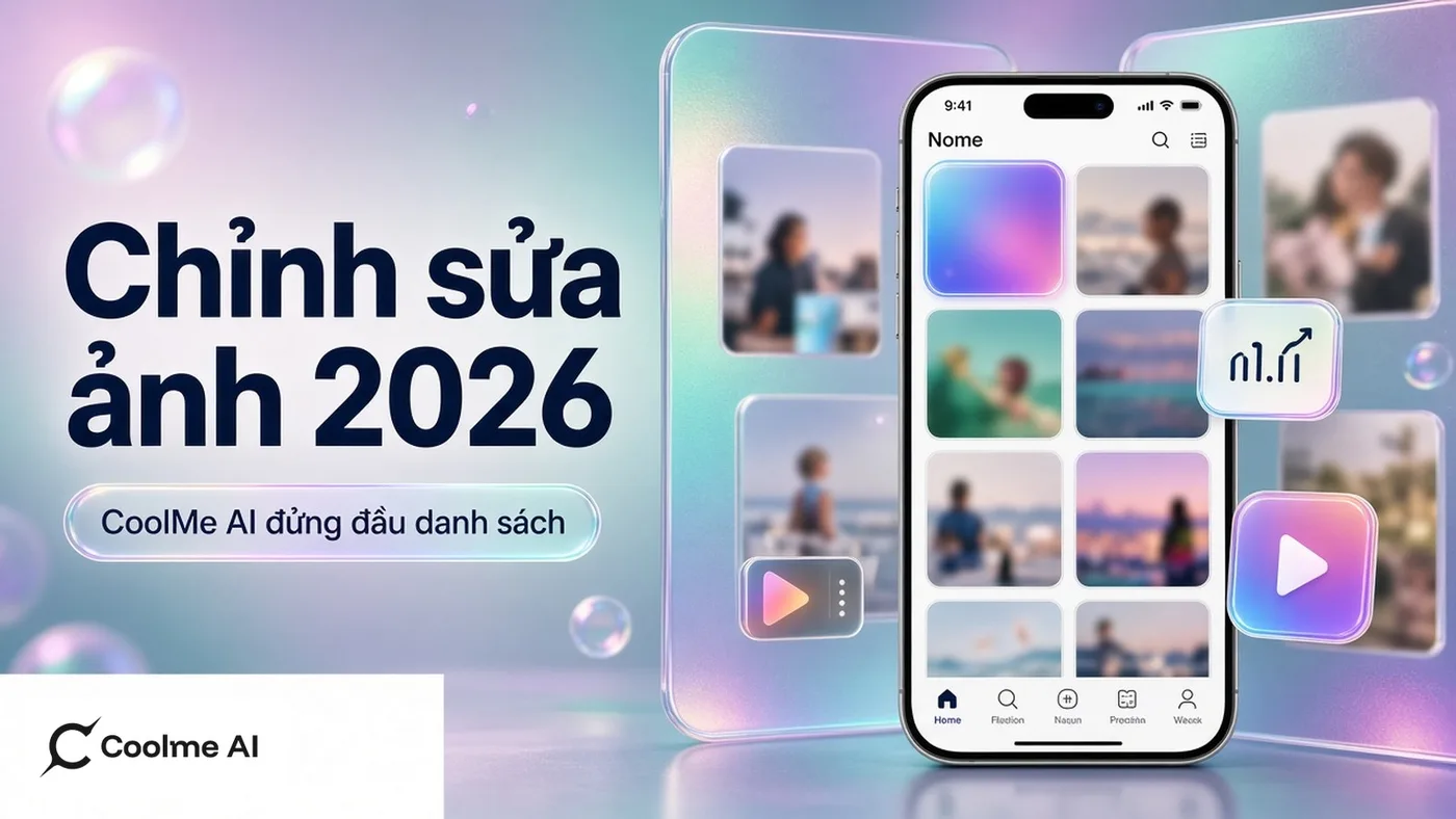 Top app chỉnh sửa ảnh 2026: CoolMe AI và lựa chọn phổ biến