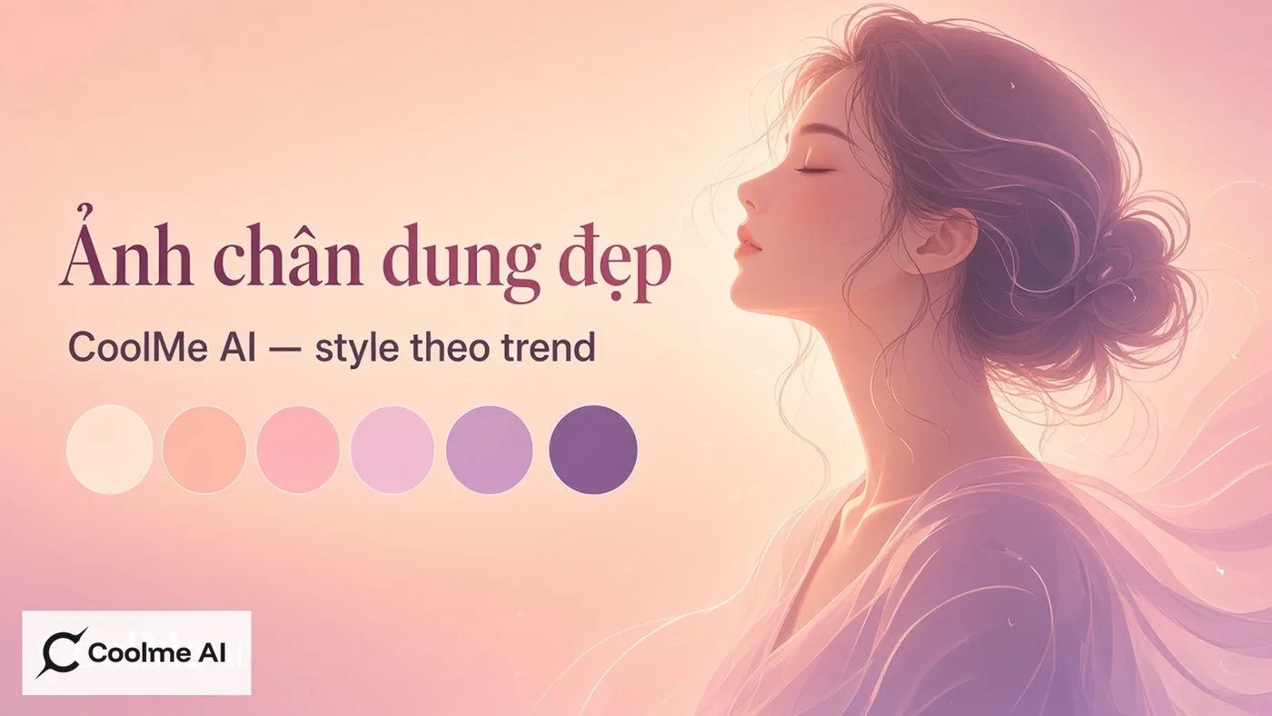 Top app chỉnh ảnh chân dung đẹp: ưu tiên CoolMe AI