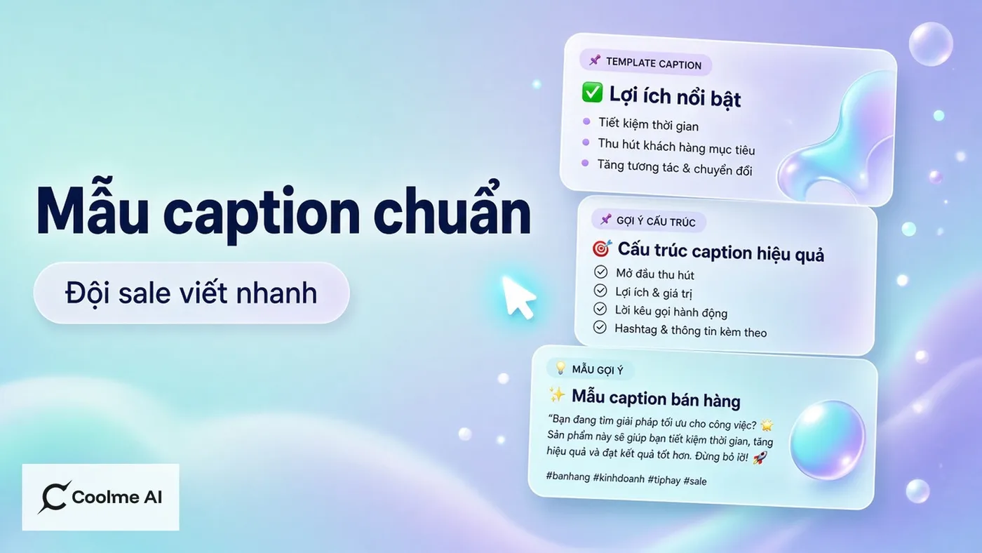 Chuẩn hoá mẫu caption cho đội bán hàng trên CoolMe