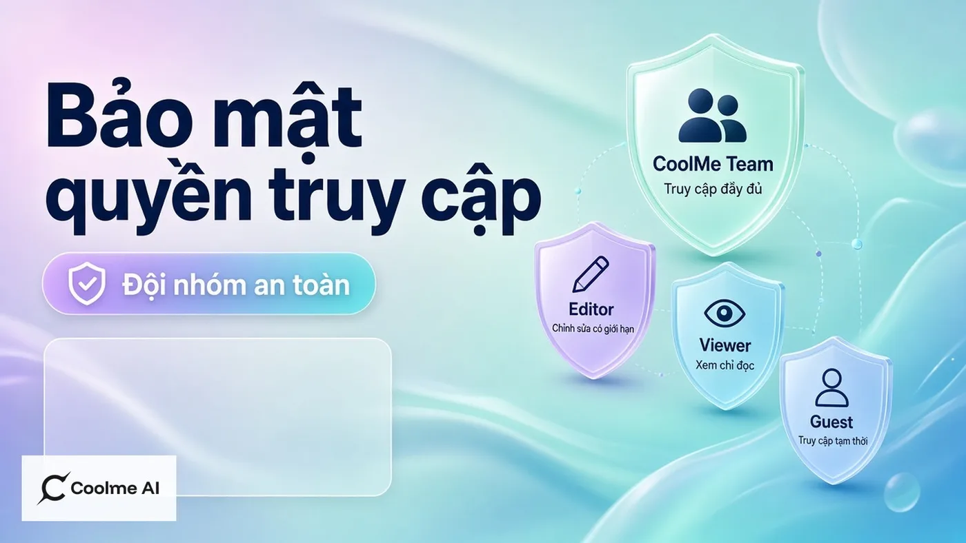 Bảo mật quyền truy cập khi dùng CoolMe theo đội nhóm