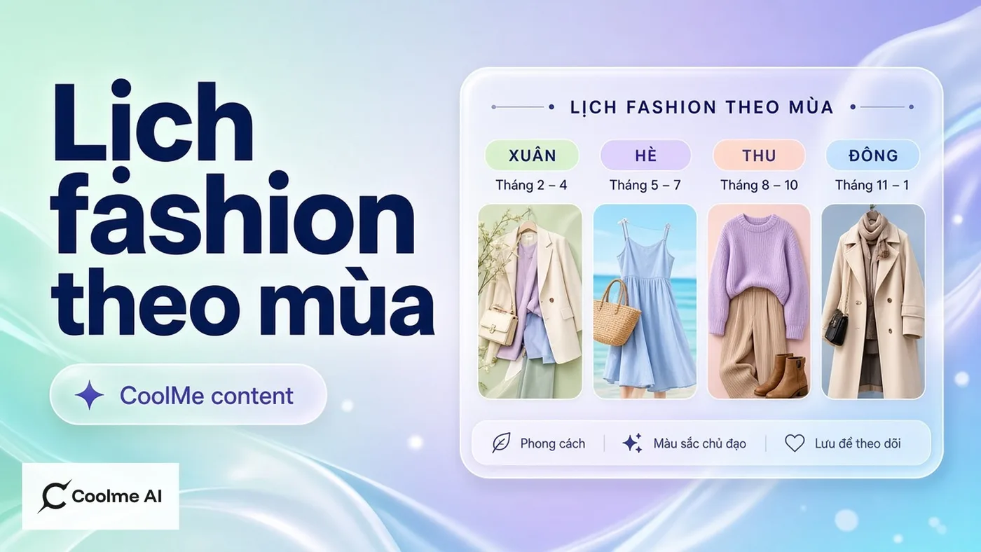 Lịch nội dung fashion theo mùa với CoolMe AI và Automation