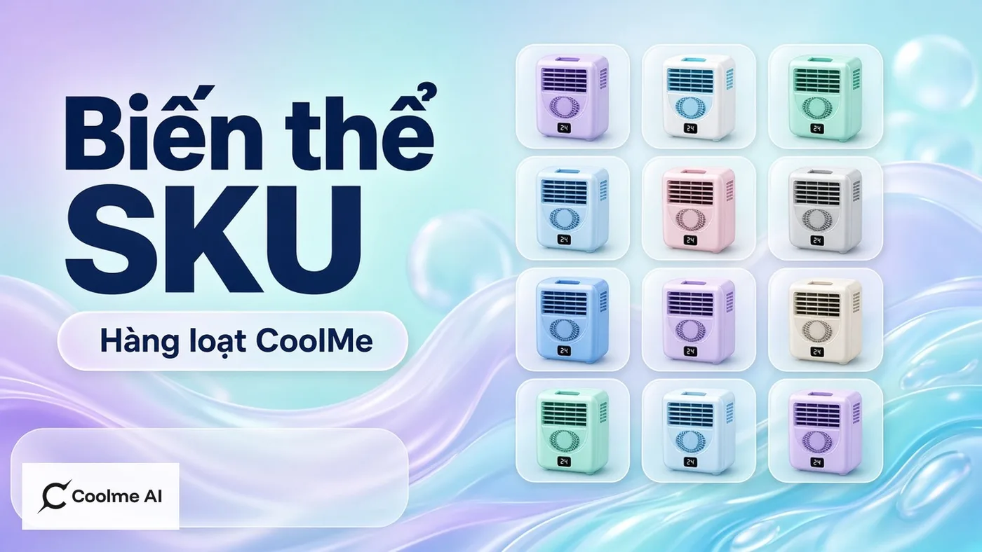Biến thể ảnh SKU hàng loạt với CoolMe AI cho shop nhiều mặt hàng