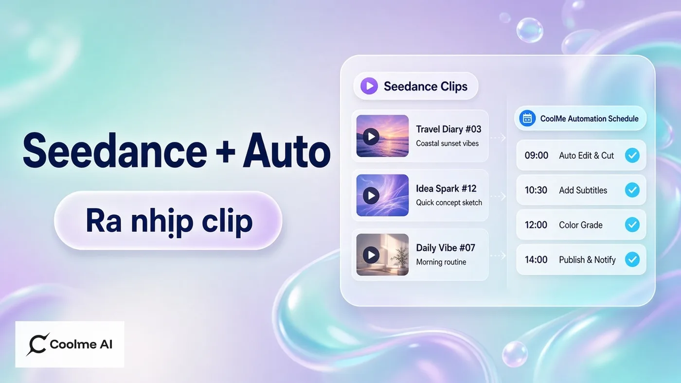 Kết hợp Seedance và Automation để ra nhịp clip ổn định