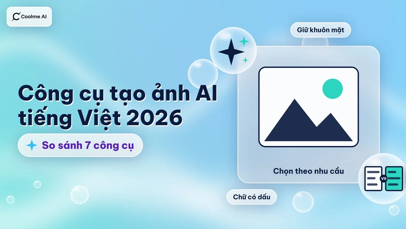 Công cụ tạo ảnh AI tiếng Việt tốt nhất 2026: so sánh 7 công cụ