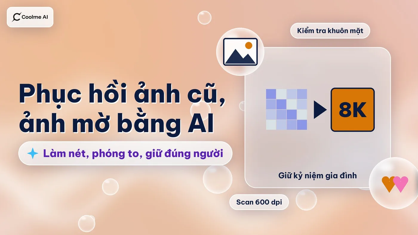 Phục hồi ảnh cũ, ảnh mờ bằng AI: làm nét và phóng to