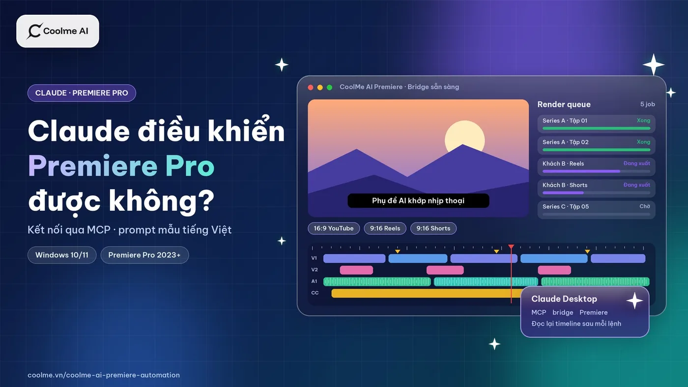 Claude điều khiển Premiere Pro được không? Cách kết nối qua CoolMe và prompt mẫu
