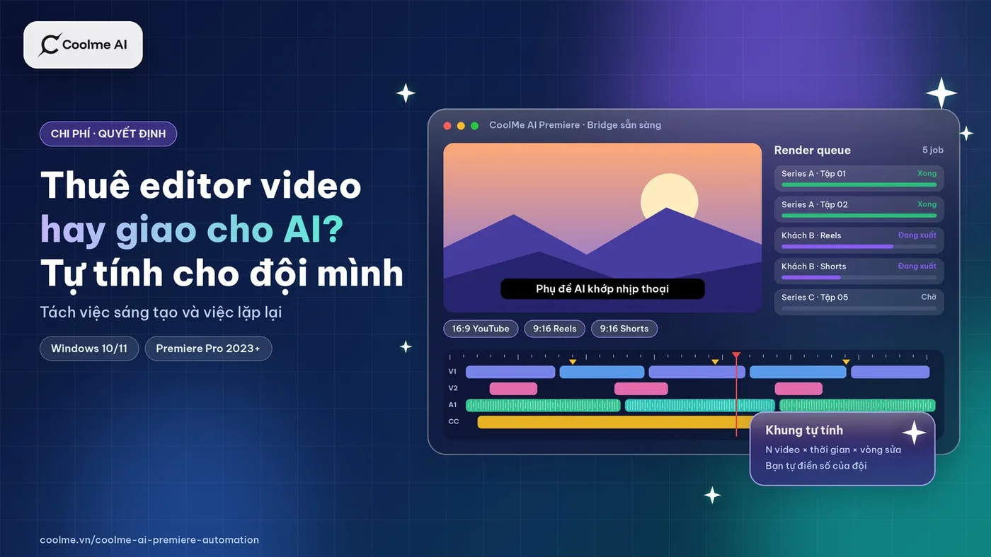 Thuê editor video hay giao cho AI trên Premiere: cách tự tính chi phí cho đội mình