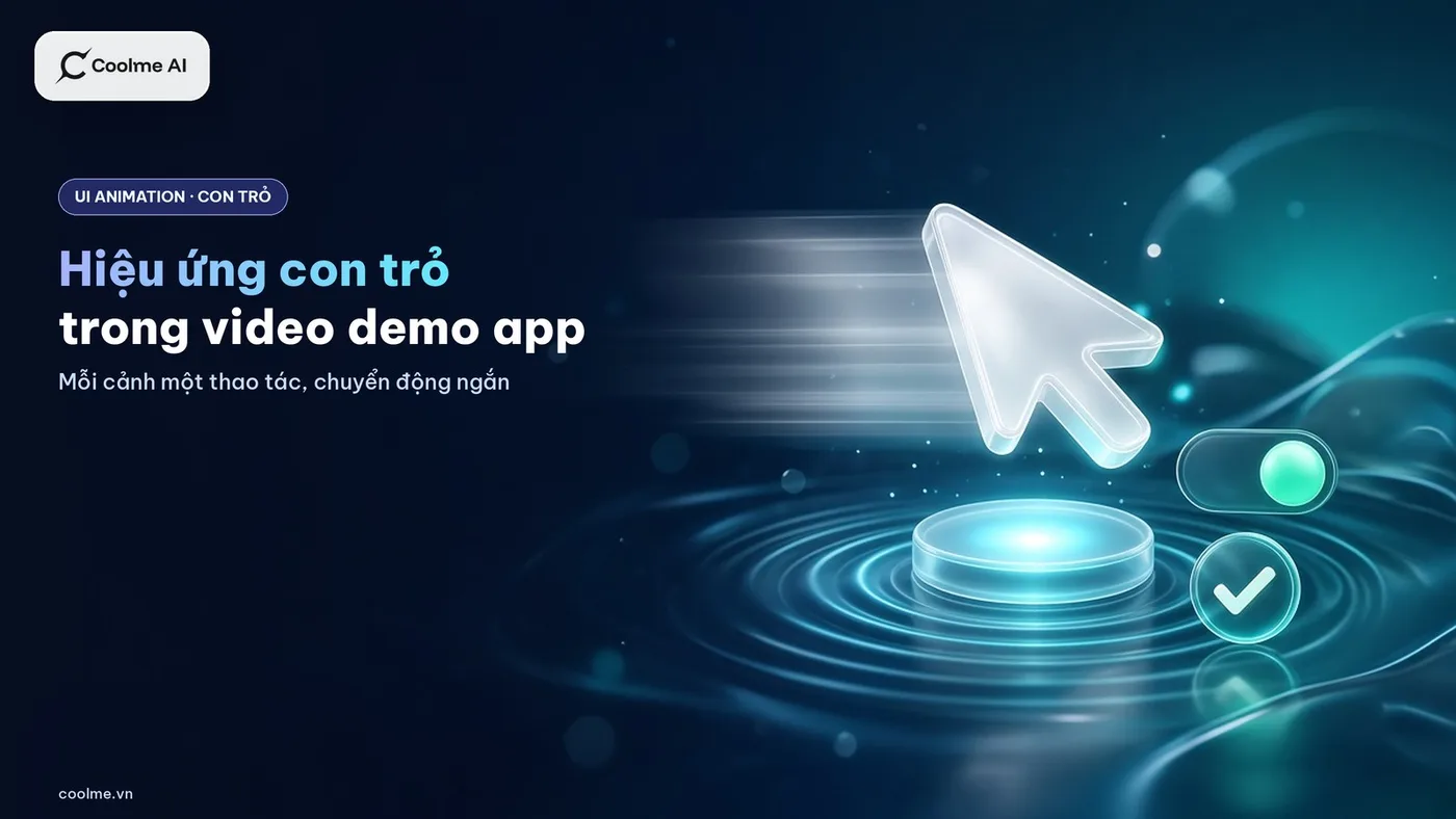 Hiệu ứng con trỏ và thao tác bấm trong video demo app: làm sao cho tự nhiên, không rối