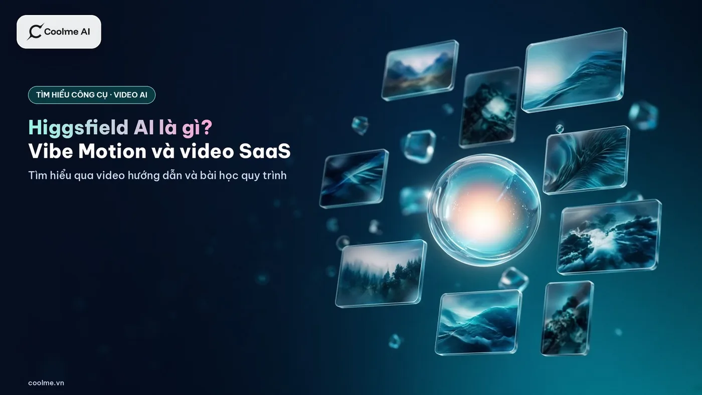Higgsfield AI là gì? Tìm hiểu Vibe Motion và cách làm video giới thiệu phần mềm được nhiều người chia sẻ